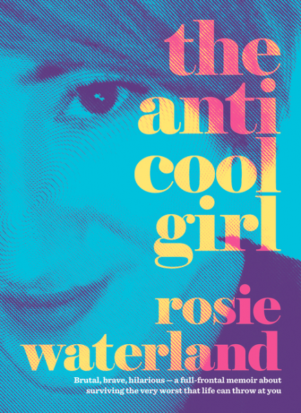 Review: ‘The Anti Cool Girl’ (Rosie Waterland)